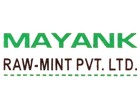 Mayank Raw Mint Pvt ltd