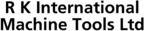 R K International Machine Tools Ltd