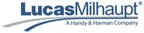 LUCAS MILHAUPT (A HANDY et HARMAN Company)