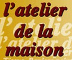 L' Atelier de la Maison
