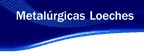 Metal?rgicas Loeches, S.L.
